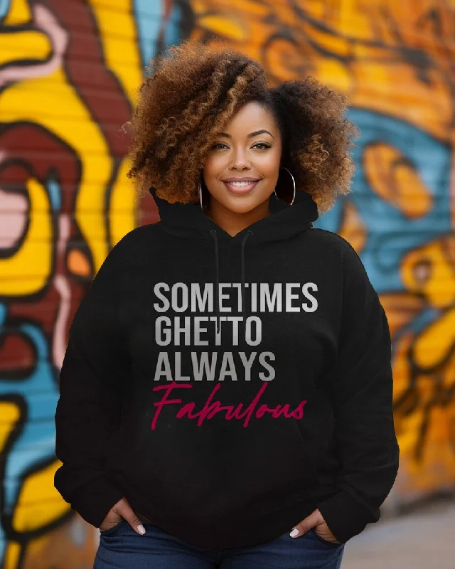 hoodie with swirl design -Sometimes Ghetto Always Fabulous Long-sleeved Hoodie