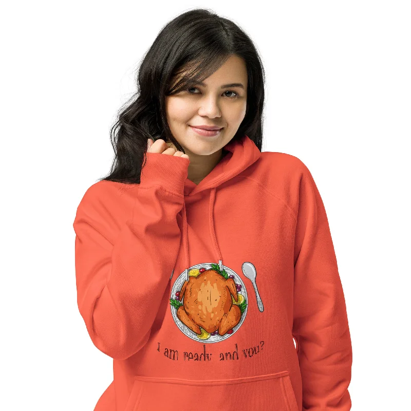 hoodie with ruffle texture -I Am Ready And You Graphic Women Eco Raglan Hoodie