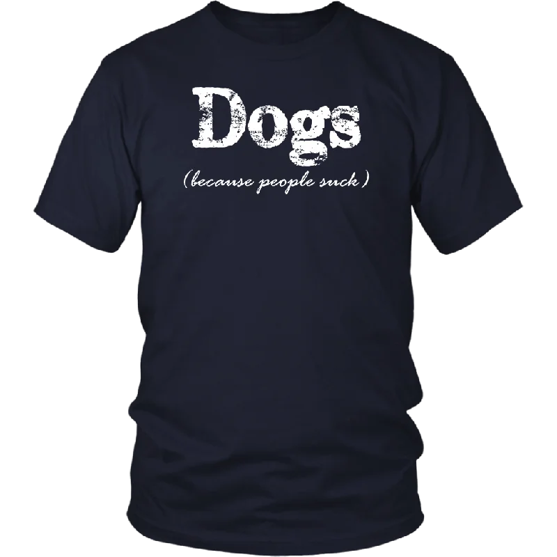 quirky cartoon t-shirts for kids -Dogs Because People Suck Short sleeve unisex t-shirt