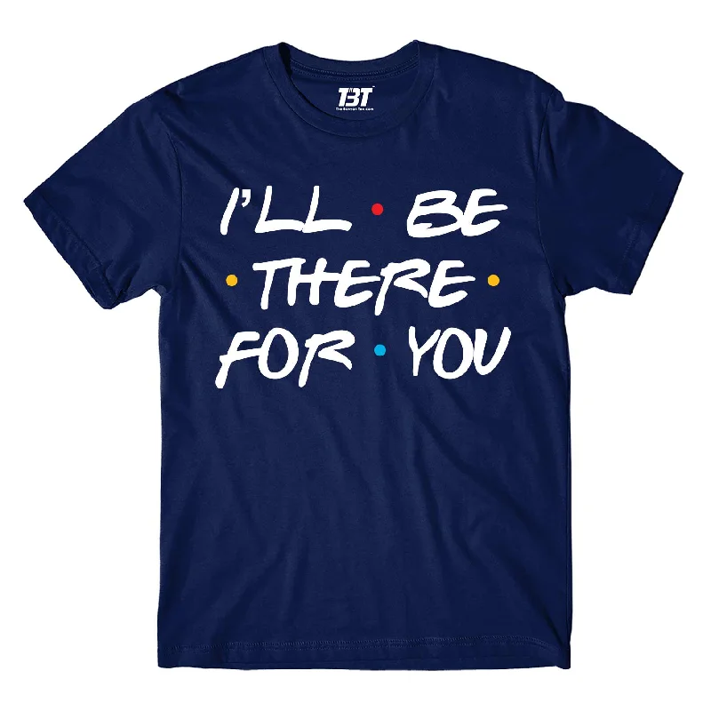 pastel blue t-shirts soft -Friends T shirt - I'll Be There For You