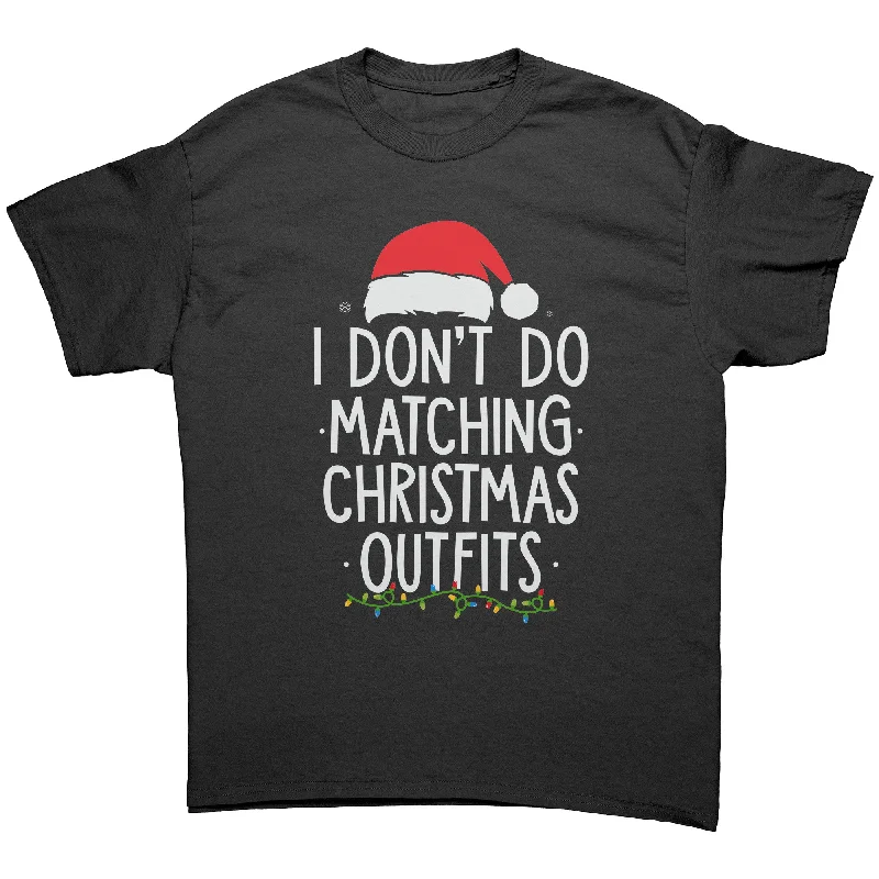 camo crew neck t-shirts rugged -I Don't Do Matching Christmas Outfits Unisex T-Shirt