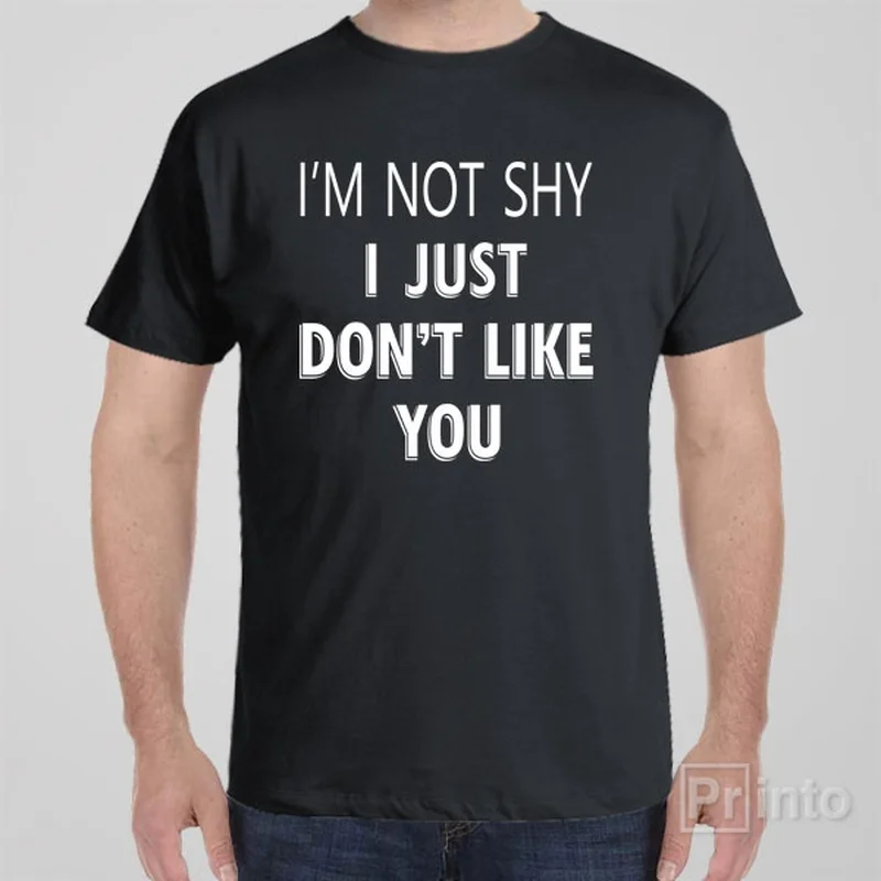 eco cotton t-shirts sustainable -I'm not shy, just don't like you - T-shirt