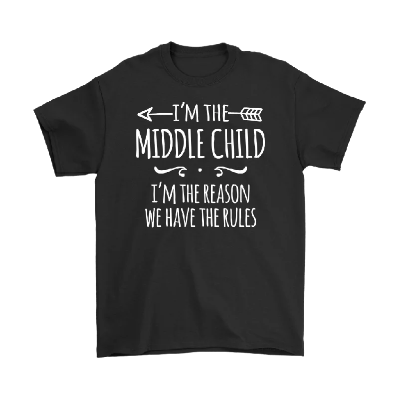 funny coffee t-shirts humor -I'm the Middle Child Men's T-Shirt, I'm the Reason We Have the Rules