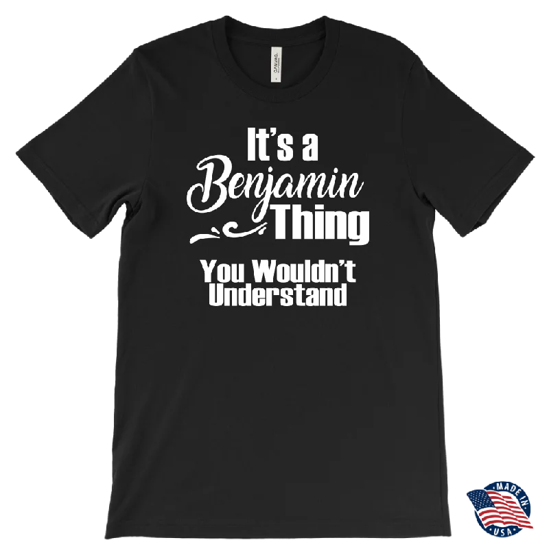 soft lavender t-shirts stylish -It's a BENJAMIN Thing Men's T-Shirt You Wouldn't Understand