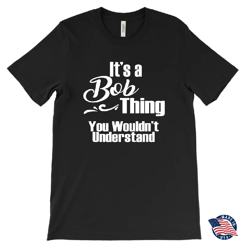 retro logo t-shirts nostalgic -It's a BOB Thing Men's T-Shirt You Wouldn't Understand