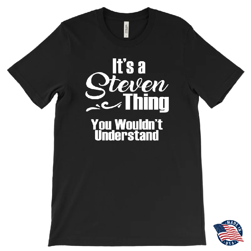 navy crew neck t-shirts basic -It's a STEVEN Thing MEN'S T-Shirt You Wouldn't Understand