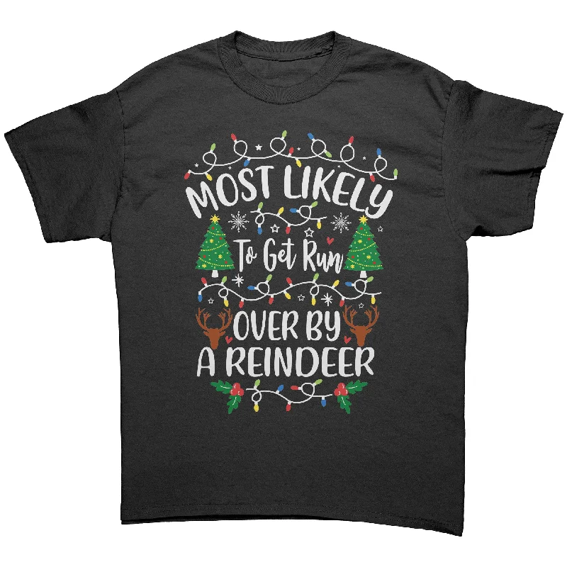 camo short sleeve t-shirts tough -Most likely to Get Run Over by a Reindeer Unisex T-Shirt Family T-Shirt