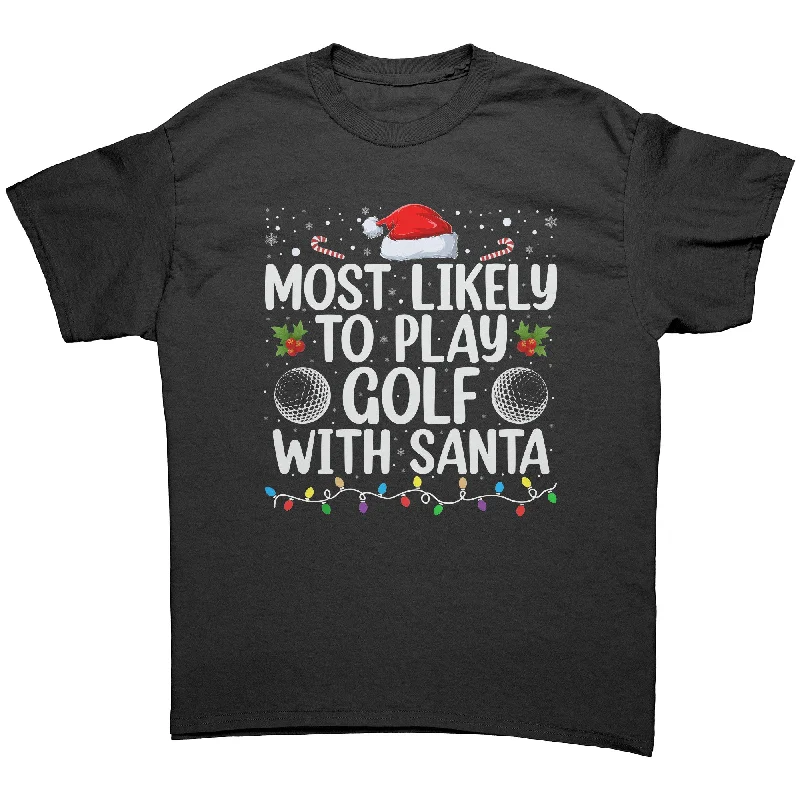 vintage car t-shirts retro -Most likely to Play Golf with Santa Christmas Unisex T-Shirt Family Shirts