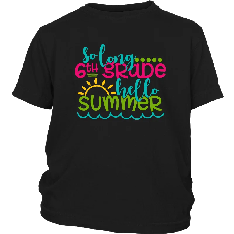 sage slim fit t-shirts sleek -So Long Sixth Grade, Hello Summer Kids / Youth T-Shirt, 6th Grade