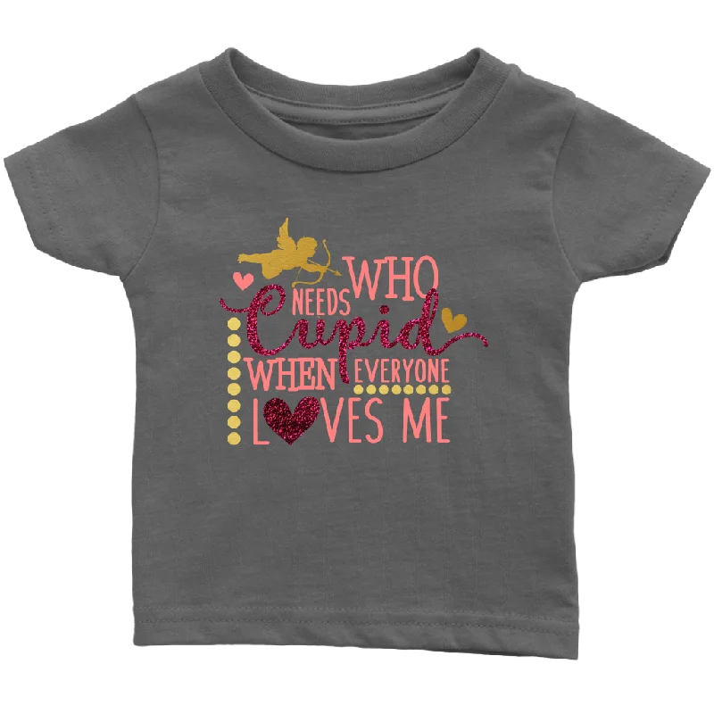 retro surf t-shirts beach -Who Needs Cupid When Everyone Loves Me Infant T-Shirt, Valentine's Day